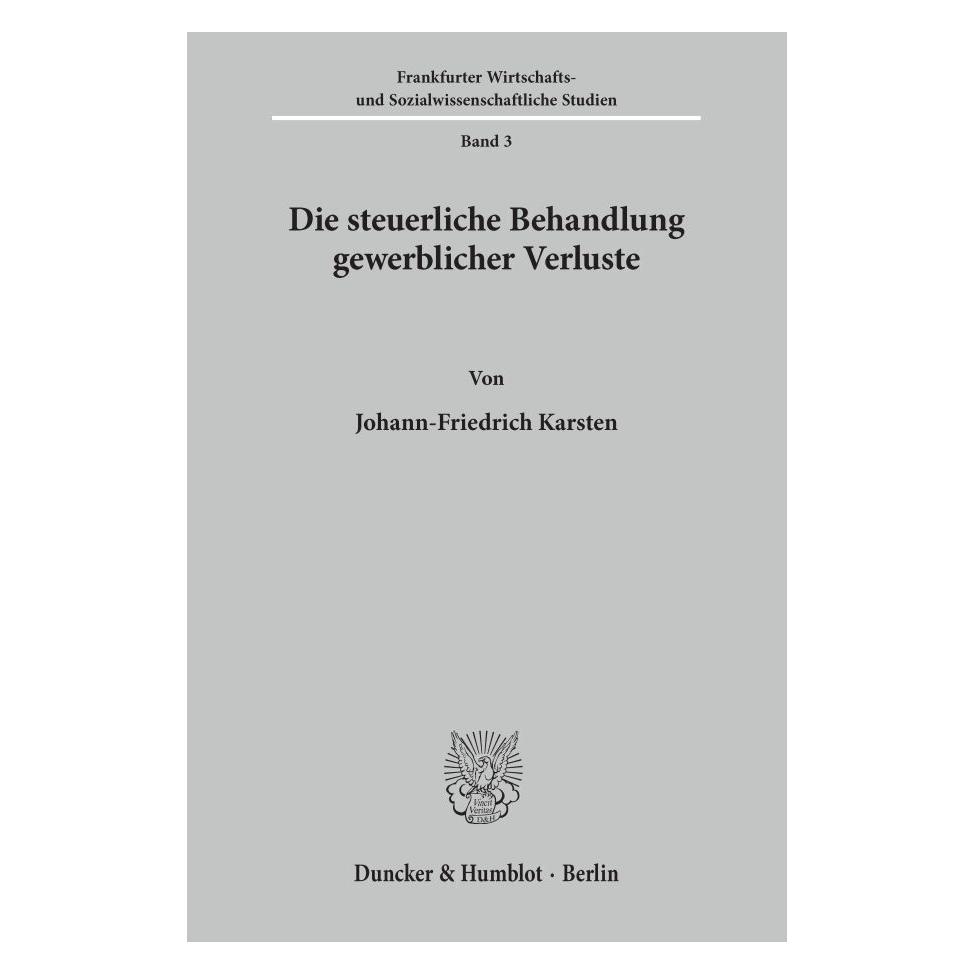 Duncker & Humblot Die steuerliche Behandlung gewerblicher Verluste. (Deutsch, Softcover, Johann-Friedrich Karsten) (55344641)