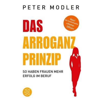 Das Arroganz-Prinzip, Taschenbuch von Peter Modler, Fischer Taschenbuch Verlag, 978-3-596-70319-7