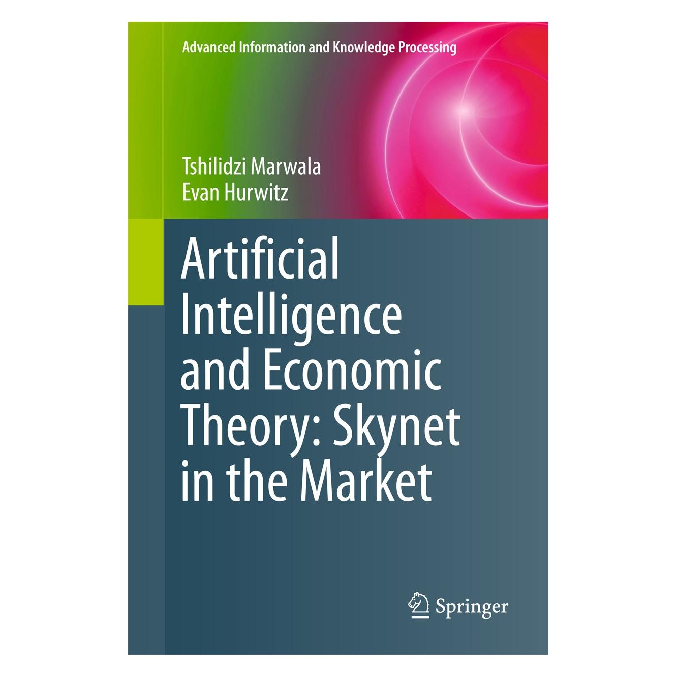 Springer Artificial Intelligence and Economic Theory: Skynet in the Market (9783319661032)