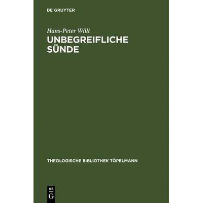 Unbegreifliche Sünde, Gebundene Ausgabe von Hans-Peter Willi, De Gruyter, 978-3-11-017742-8