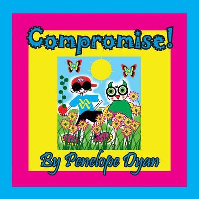 Compromise!, Taschenbuch von Penelope Dyan, Bellissima Publishing LLC, 978-1-61477-387-0