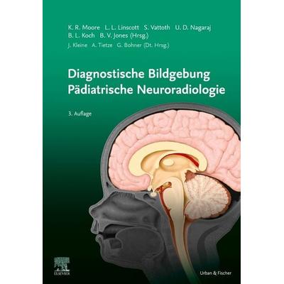 Diagnostische Bildgebung Pädiatrische Neuroradiologie, Gebundene Ausgabe von Kevin R. Moore, Urban & Fischer in Elsevier, 978-3-437-23715-7