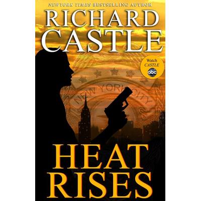 Heat Rises, Taschenbuch von Richard Castle, Hachette Book Group USA