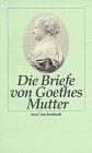 Goethe, Catharina E. - Die Briefe von Goethes Mutter - Preis vom 15.10.2026 23:06:25 h