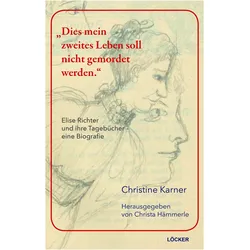 'Dies mein zweites Leben soll nicht gemordet werden', Fachbücher von Christine Karner