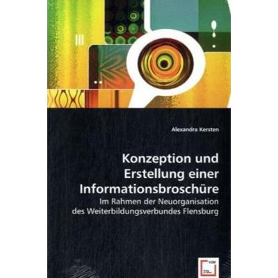 Kersten, A: Konzeption und Erstellung einer Informationsbros, Taschenbuch von Alexandra Kersten, VDM, 978-3-639-01695-6