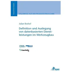 Definition und Auslegung von datenbasierten Dienstleistungen im Werkzeugbau, Fachbücher von Julian Boshof