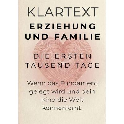 KLARTEXT Erziehung und Familie / Die ersten tausend Tage, Taschenbuch von Michael Altmann, Epubli, 978-3-565-29684-2