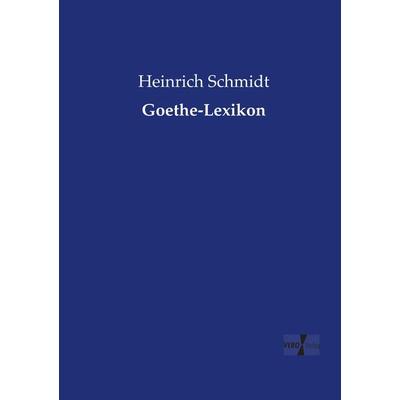 Goethe-Lexikon, Taschenbuch von Heinrich Schmidt, Vero Verlag, 978-3-7372-1881-8