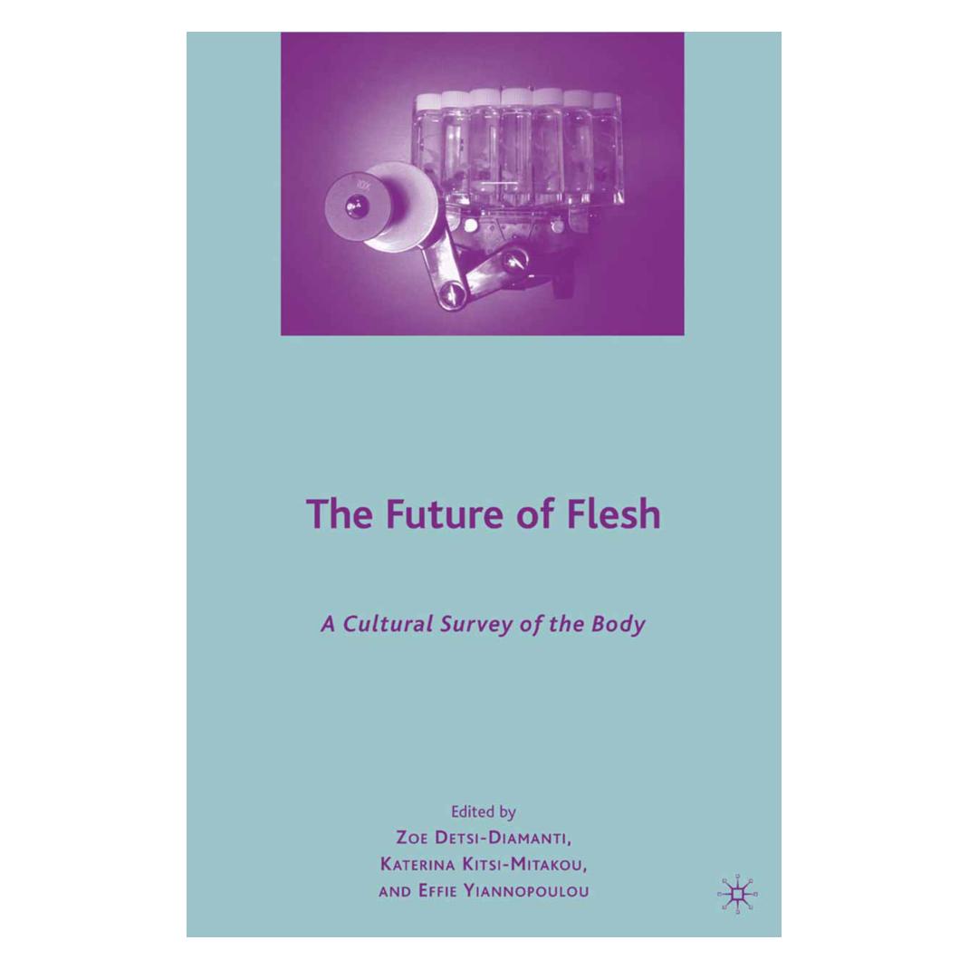 Springer The Future of Flesh: A Cultural Survey of the Body (Englisch, Softcover, K. Kitsi-Mitakou, Z. Detsi-Diamanti) (55840019)