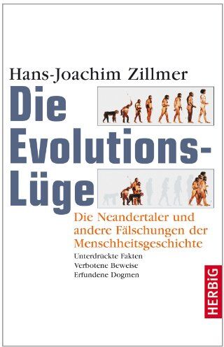 Hans-Joachim Zillmer - Die Evolutionslüge. Die Neandertaler und andere Fälschungen der Menschheitsgeschichte - Preis vom 17.10.2026 19:25:27 h