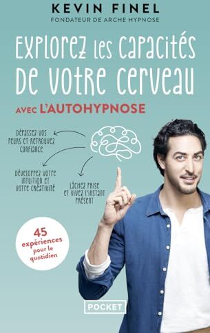Kévin Finel - Explorez les capacités de votre cerveau avec l'autohypnose : 45 expériences pour mieux comprendre et utiliser votre cerveau - Preis vom 14.10.2026 23:07:16 h