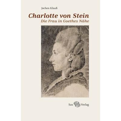 Charlotte von Stein, Taschenbuch von Jochen Klauss, Sax, 978-3-86729-170-5