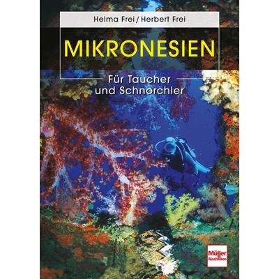 Mikronesien, Gebundene Ausgabe von Helma Frei,Herbert Frei, Müller Rüschlikon, 978-3-275-01746-1