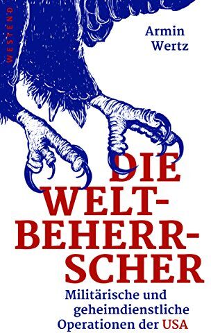 Armin Wertz - Die Weltbeherrscher: Militärische und geheimdienstliche Operationen der USA - Preis vom 09.10.2026 07:28:09 h