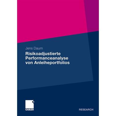 Risikoadjustierte Performanceanalyse von Anleiheportfolios, Taschenbuch von Jens Daum, Betriebswirtschaftlicher Verlag Gabler, 978-3-8349-2504-6