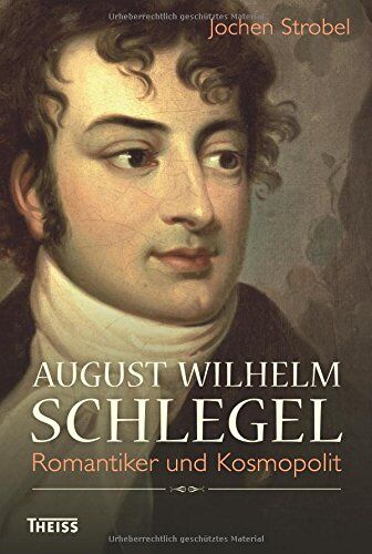 Jochen Strobel - August Wilhelm Schlegel: Romantiker und Kosmopolit - Preis vom 14.10.2026 23:07:16 h