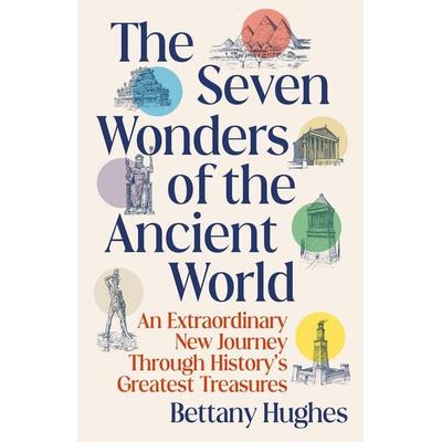 The Seven Wonders of the Ancient World, Taschenbuch von Bettany Hughes, Random House N.Y., 978-0-593-68615-7
