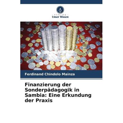Finanzierung der Sonderpädagogik in Sambia: Eine Erkundung der Praxis, Taschenbuch von Ferdinand Chindolo Mainza, Verlag Unser Wissen,