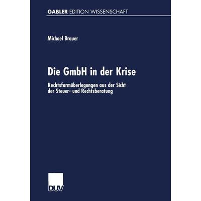 Die GmbH in der Krise, Taschenbuch von Michael Brauer, Deutscher Universitätsverlag, 978-3-8244-7103-4