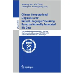 Chinese Computational Linguistics and Natural Language Processing Based on Naturally Annotated Big, Fachbücher von Min Zhang, Maosong Sun, Dekang Lin, Haifeng Wang