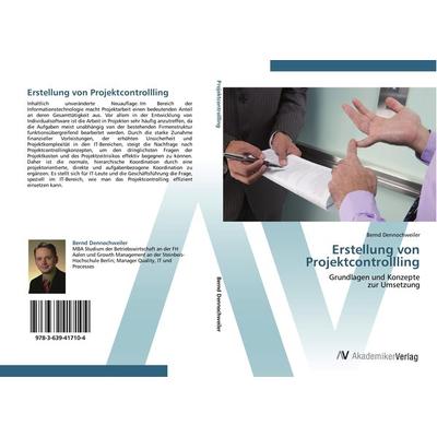 Erstellung von Projektcontrollling, Taschenbuch von Bernd Dennochweiler, AV Akademikerverlag, 978-3-639-41710-4