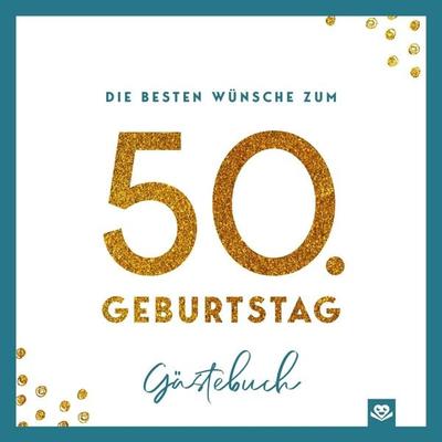 Die besten Wünsche zum 50. Geburtstag - Edles Geschenk- und Erinnerungsbuch zum Ausfüllen, Taschenbuch von Daniel Roode, Bookmundo, 978-94-038-5224-9
