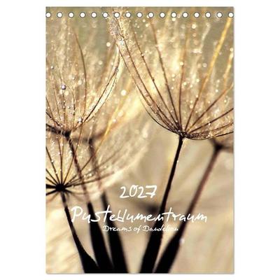 Pusteblumentraum - Dreams of Dandelion (Tischkalender 2027 DIN A5 hoch), CALVENDO Monatskalender
