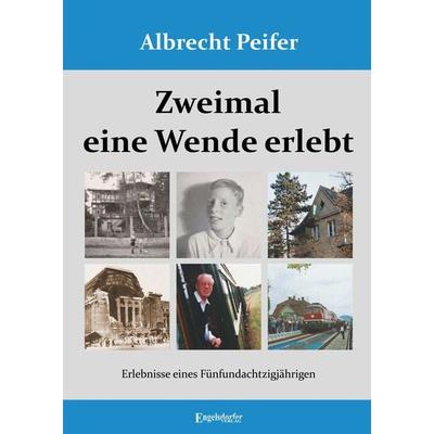 Zweimal eine Wende erlebt, Taschenbuch von Albrecht Peifer, Engelsdorfer Verlag, 978-3-96940-651-9