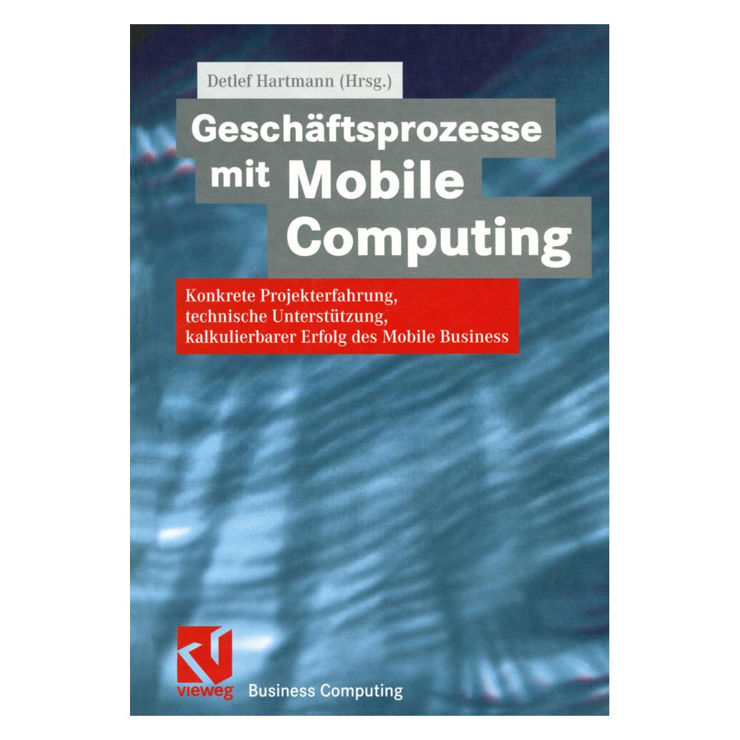 Vieweg+Teubner Geschäftsprozesse mit Mobile Computing (Deutsch, Softcover, Detlef Hartmann) (55564132)