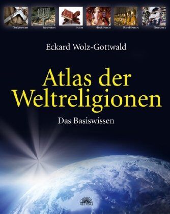 Eckard Wolz-Gottwald - Atlas der Weltreligionen - Das Basiswissen - Preis vom 30.09.2026 09:01:18 h