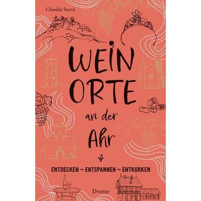 Weinorte an der Ahr, Taschenbuch von Claudia Stern, Droste Verlag GmbH, 978-3-7700-2833-7