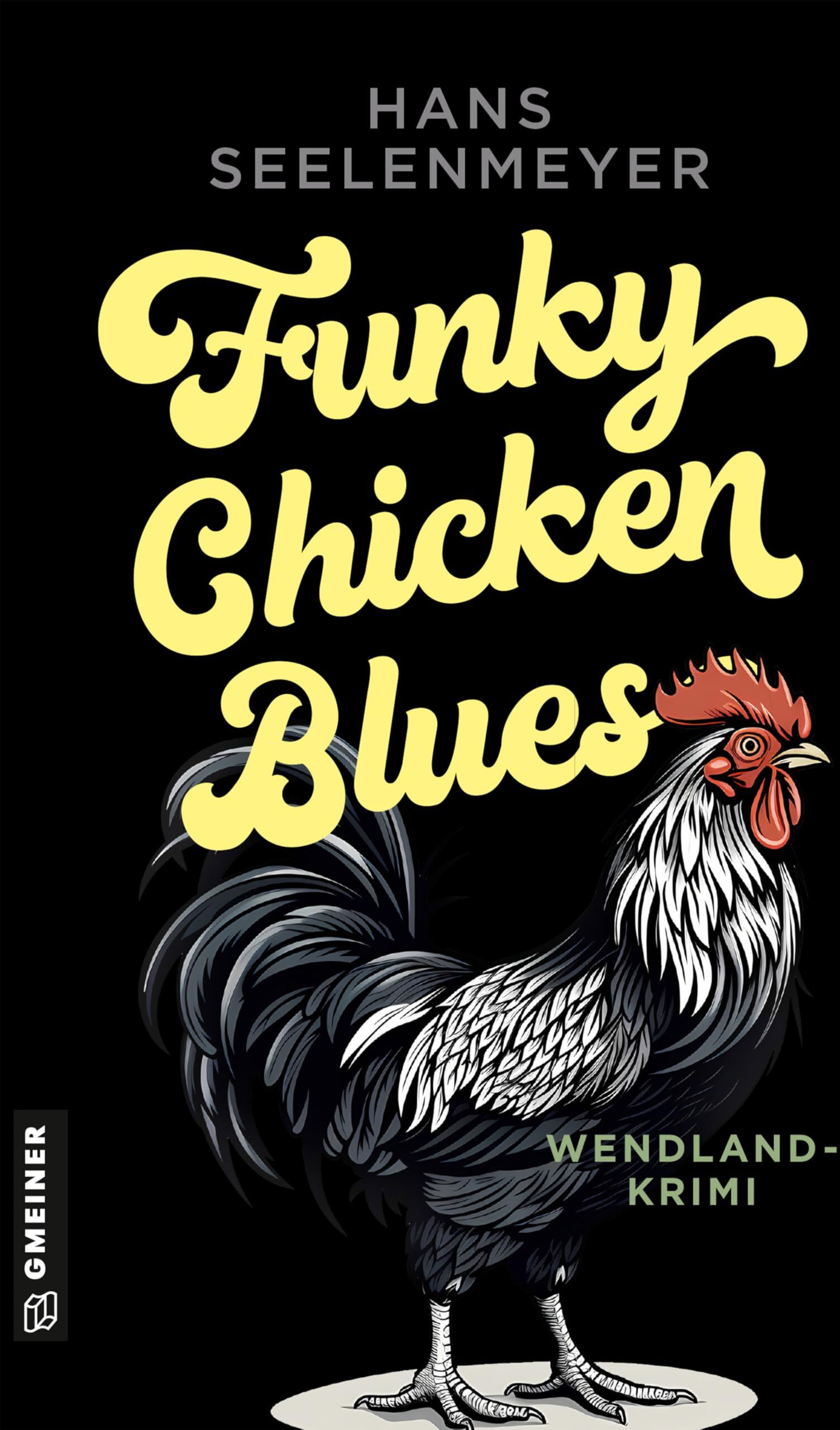 Hans Seelenmeyer - Funky Chicken Blues: Wendland-Krimi - Preis vom 09.10.2026 07:28:09 h