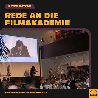 Rede an die Filmakademie - Peter Patzak, Audio, 9783991551454
