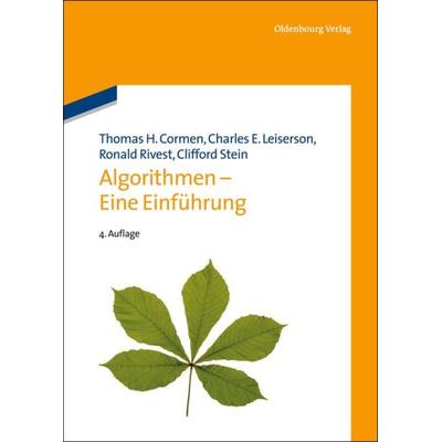 Algorithmen - Eine Einführung, Gebundene Ausgabe von Thomas H. Cormen,Charles E. Leiserson,Ronald Rivest,Clifford Stein, De Gruyter Oldenbourg,