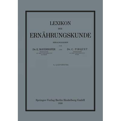 Lexikon der Ernährungskunde, Taschenbuch von Ernst Mayerhofer,Clemens Pirquet Cesenatico, Springer Wien, 978-3-7091-2127-6
