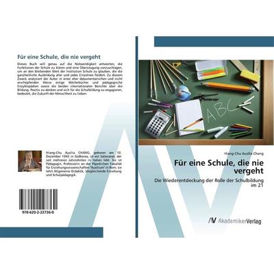Für eine Schule, die nie vergeht, Taschenbuch von Hiang-Chu Ausilia Chang, AV Akademikerverlag, 978-620-2-22736-0