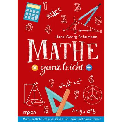 Mathe ganz leicht, Gebundene Ausgabe von Hans-Georg Schumann, Impian, 978-3-96269-028-1
