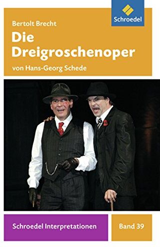 Hans-Georg Schede - Schroedel Interpretationen: Bertolt Brecht: Die Dreigroschenoper - Preis vom 09.10.2026 07:28:09 h