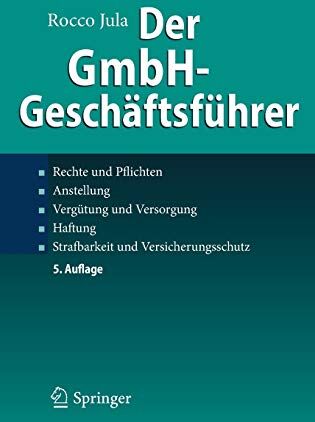 Rocco Jula - Der GmbH-Geschäftsführer: Rechte und Pflichten, Anstellung, Vergütung und Versorgung, Haftung, Strafbarkeit und Versicherungsschutz - Preis vom 10.10.2026 11:48:34 h
