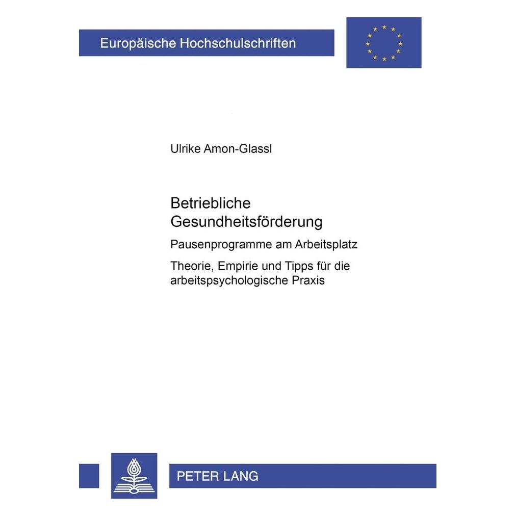 Peter Lang Betriebliche Gesundheitsförderung (Deutsch, Softcover, Ulrike Amon-Glassl) (7268212)
