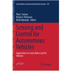 Sensing and Control for Autonomous Vehicles, Fachbücher von Thor I. Fossen, Henk Nijmeijer, Kristin Y. Pettersen, Kristin, Henk, Y Pettersen, Nijmeijer