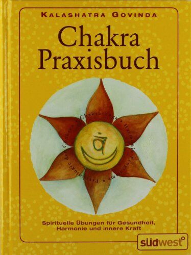 Kalashatra Govinda - Chakra-Praxisbuch: Spirituelle Übungen für Gesundheit, Harmonie und innere Kraft - Preis vom 09.10.2026 07:28:09 h