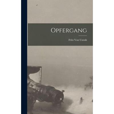 Opfergang, Gebundene Ausgabe von Fritz Unruh, Legare Street Press, 978-1-01-553948-8