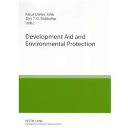 Development Aid and Environmental Prote, Fachbücher von Klaus-Dieter John, Dirk Rübbelke