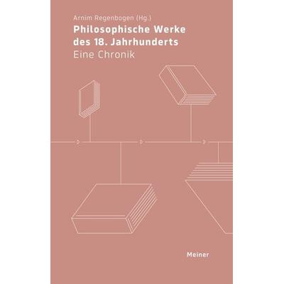 Philosophische Werke des 18. Jahrhunderts, Taschenbuch von Arnim Regenbogen, Meiner, F, 978-3-7873-4698-1