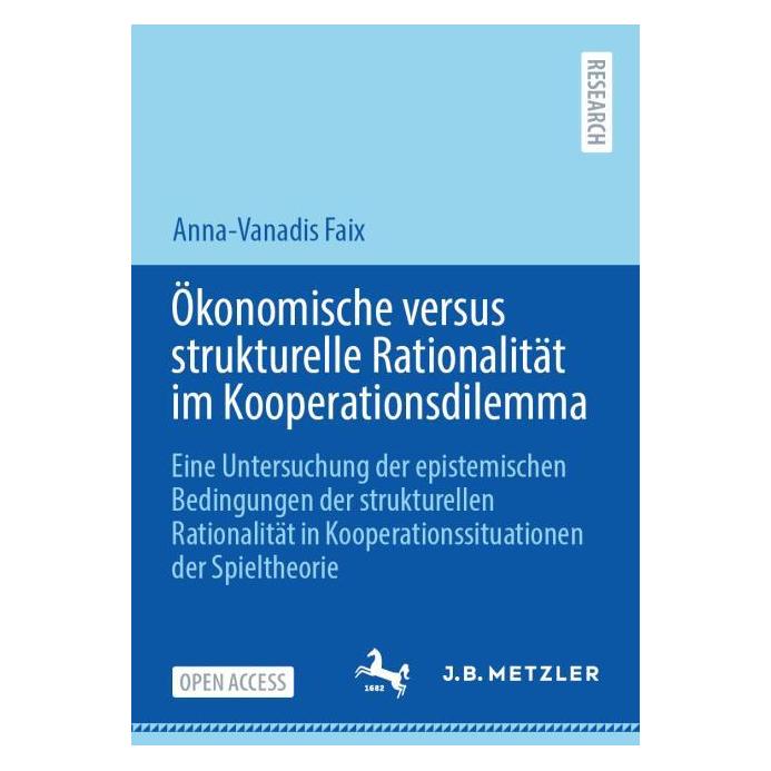Springer Ökonomische versus strukturelle Rationalität im Kooperationsdilemma (Deutsch, Softcover, Anna-Vanadis Faix) (60989296)