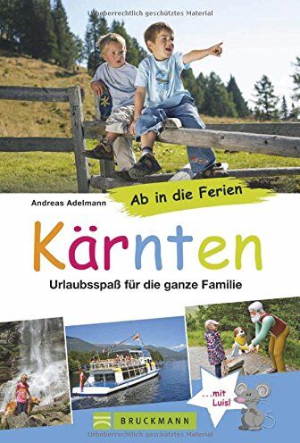 Andreas Adelmann - Familienreiseführer Kärnten: Ab in die Ferien - Kärnten. Urlaubsspaß für die ganze Familie in einem Reiseführer: Viele Tipps und Ausflüge, um Familienurlaub in Kärnten mit Kindern zu erleben. - Preis vom 09.10.2026 07:28:09 h