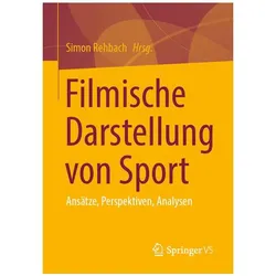 Filmische Darstellung von Sport, Fachbücher von Simon Rehbach