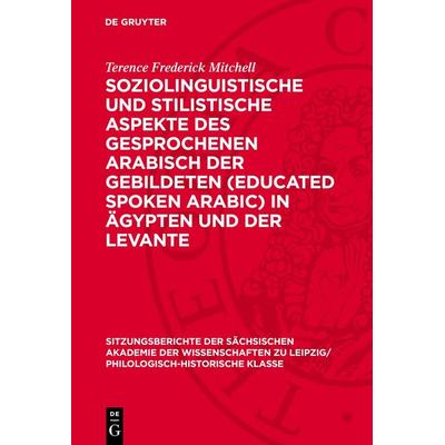 Soziolinguistische und stilistische Aspekte des gesprochenen Arabisch der Gebildeten (educated spoken Arabic) in Ägypten und der Levante, Gebundene